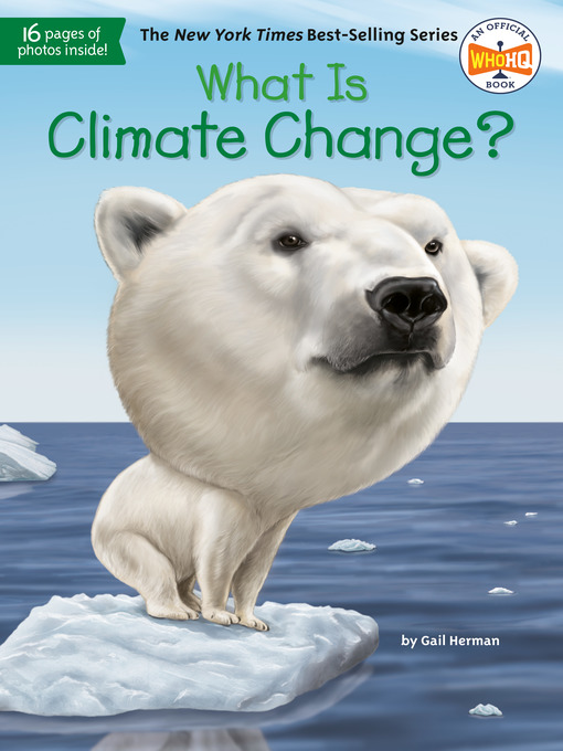 Title details for What Is Climate Change? by Gail Herman - Available